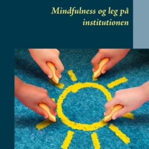 Mindfulness og leg på institutionen