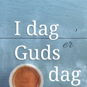 I dag er Guds dag - 3. udgave