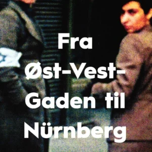 Fra Øst-Vest-Gaden til Nürnberg