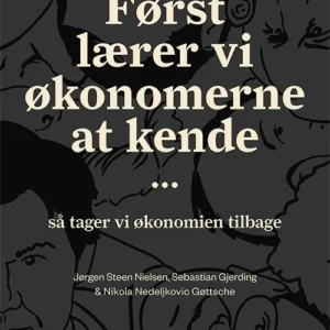 Først lærer vi økonomerne at kende...