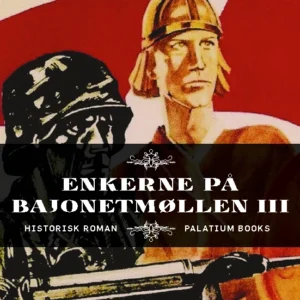 Enkerne på Bajonetmøllen III