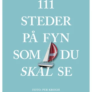 111 steder på Fyn som du skal se
