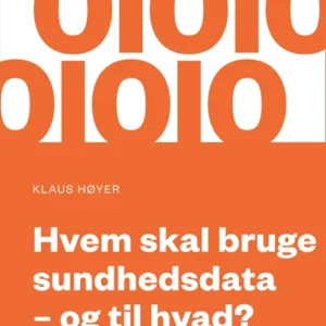Hvem skal bruge sundhedsdata  -  og til hvad?
