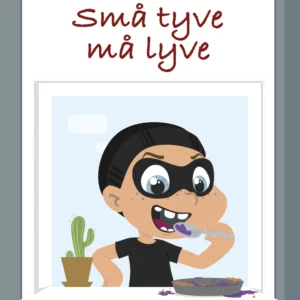 Små tyve må lyve