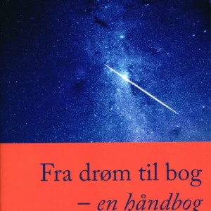 Fra drøm til bog - en håndbog