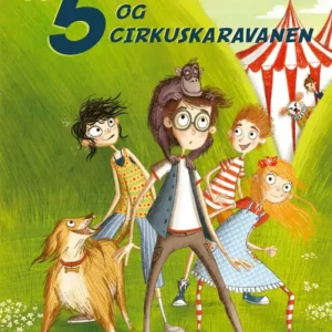 De 5 (5) - De 5 og cirkuskaravanen