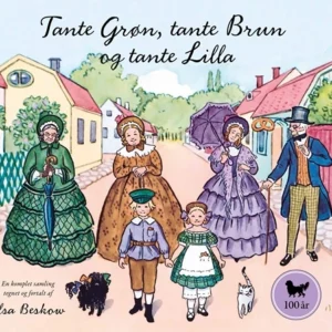 Tante Grøn, tante Brun og tante Lilla - en komplet samling