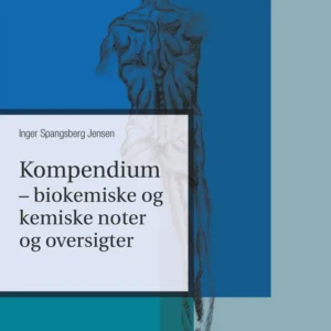 Kompendium- biokemiske og kemiske noter og oversigter