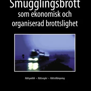 Smugglingsbrott som ekonomisk och organiserad brottslighet