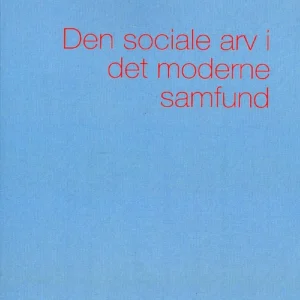 Den sociale arv i det moderne samfund