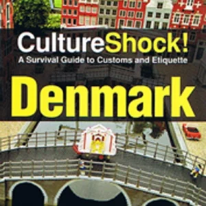 Denmark: A Survival Guide to Customs and Etiquette