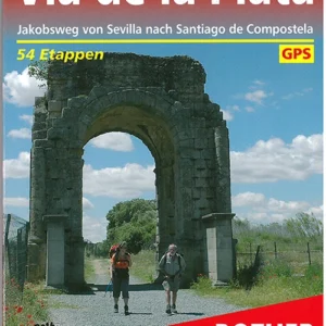 Via de la Plata: Jakobsweg von Sevilla nach Santiago de Compostela