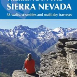Walking and Trekking in the Sierra Nevada: 38 walks, scrambles and multi-day travers