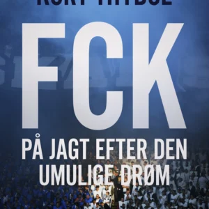 FCK: På jagt efter den umulige drøm