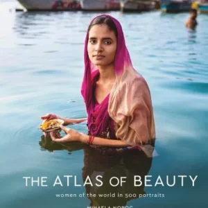 The Atlas of Beauty: Women of the World in 500 Portraits