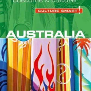 Culture Smart Australia: The essential guide to customs & culture