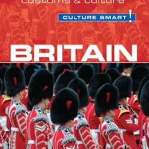 Culture Smart Britain: The essential guide to customs & culture
