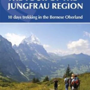 Tour of the Jungfrau Region: 10 days trekking in the Bernese Oberland