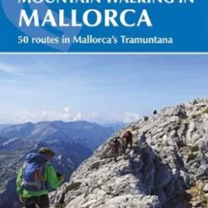 Mountain Walking in Mallorca: 50 routes in Mallorca's Tramuntana