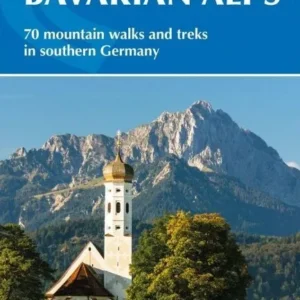 Walking in the Bavarian Alps: 85 mountain walks and treks in southern Germany
