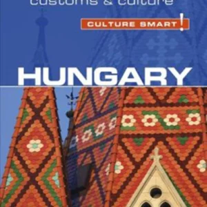 Culture Smart Hungary: The essential guide to customs & culture