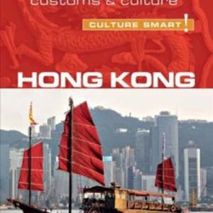 Culture Smart Hong Kong: The essential guide to customs & culture