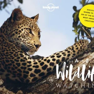 Lonely Planet's A-Z of Wildlife Watching: An alfabehtical spotter's guide