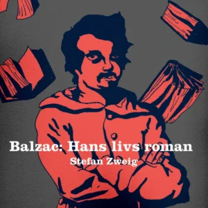 Balzac. Hans livs roman