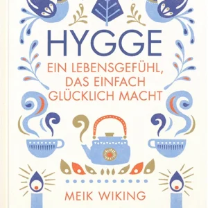 Hygge: Ein Lebensgefühl, das einfach glücklich macht