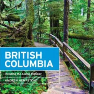 British Columbia: Including the Alaska Highway