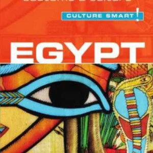 Culture Smart Egypt: The essential guide to customs & culture