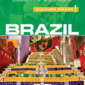 Culture Smart Brazil: The essential guide to customs & culture