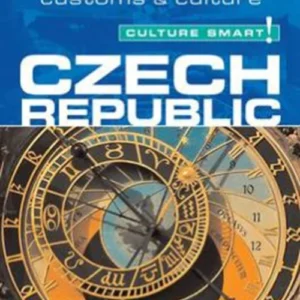Culture Smart Czech Republic: The essential guide to customs & culture