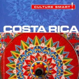 Culture Smart Costa Rica: The essential guide to customs & culture (2nd ed. Oct. 12)