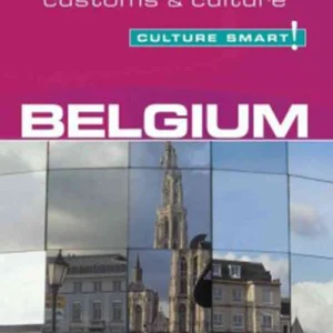 Culture Smart Belgium: The essential guide to customs & culture