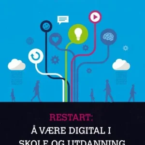 Restart: å være digital i skole og utdanning