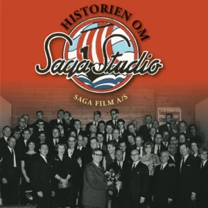 HISTORIEN OM SAGA STUDIO  -  SAGA FILM A/S