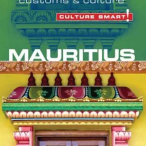 Culture Smart Mauritius: The essential guide to customs & culture