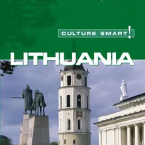 Culture Smart Lithuania: The essential guide to customs & culture
