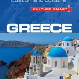 Culture Smart Greece: The essential guide to customs & culture