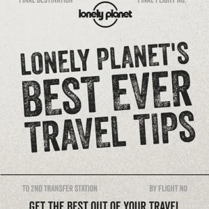 Lonely Planet's Best Ever Travel Tips