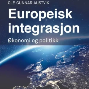 Europeisk integrasjon : økonomi og politikk