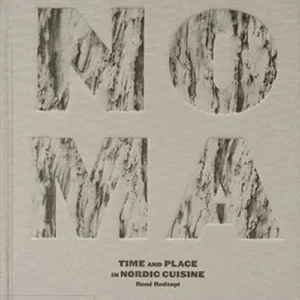 Noma - Time and Place in Nordic Cuisine