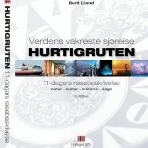 Hurtigruten : verdens vakreste sjøreise : 11 dagers reisebeskrivelse : natur, kultur, historie, sagn