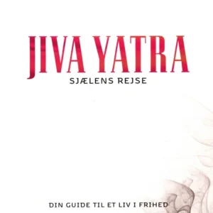 Sjælens rejse - JIVA YATRA