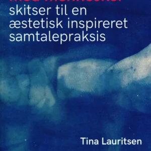 Undervejs med mennesker. Skitser til en æstetisk inspireret samtalepraksis