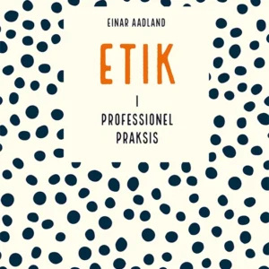 Etik i professionel praksis