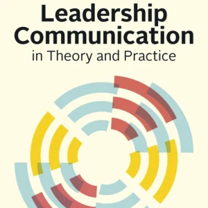 Leadership Communication in Theory and Practice