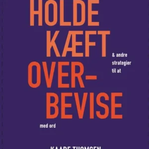 Kunsten at holde kæft - og andre strategier til at overbevise med ord