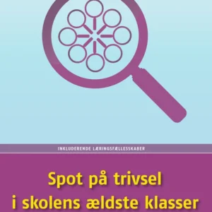 Spot på trivsel i skolens ældste klasser